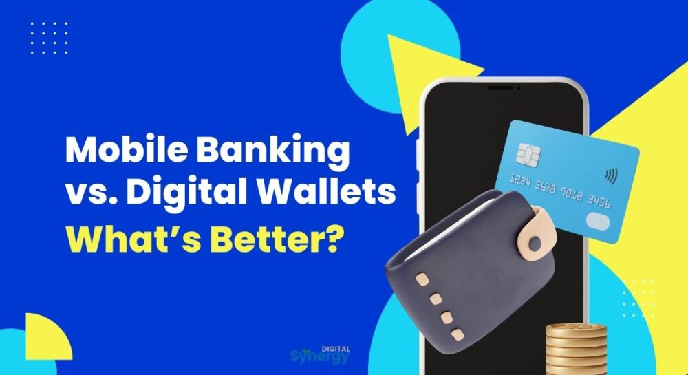 Mobile Banking vs. Digital Wallets